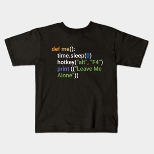 Leave Me Alone Kids T-Shirt